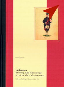 Publikation „Uniformen der Berg- und Hüttenleute im sächsischen Montanwesen“ von Knut Neumann